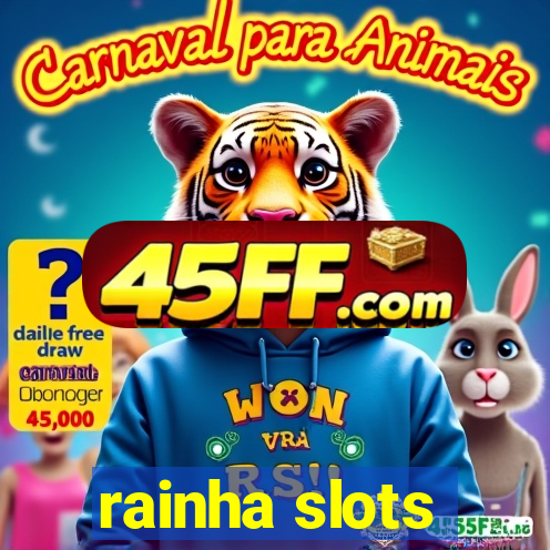 rainha slots